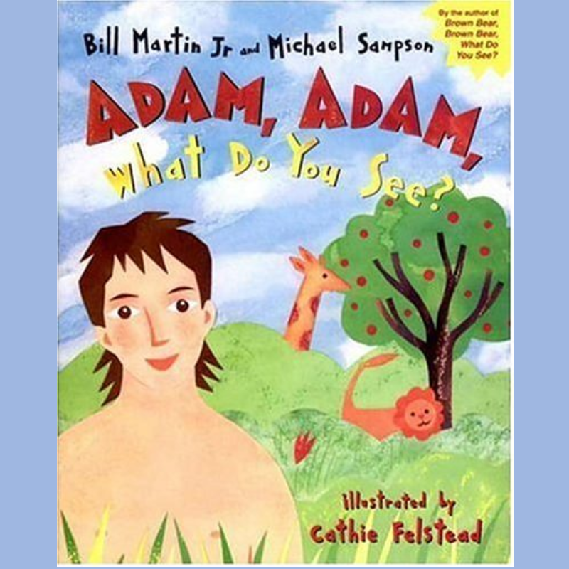 Adam, Adam What do You&nbsp;See?