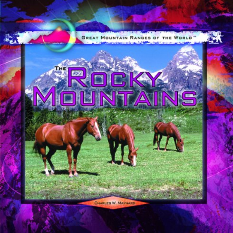 Great Mountain Ranges of the World: Rocky&nbsp;Mountains